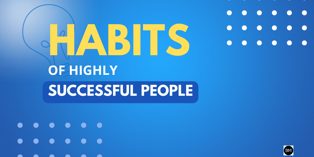 Habits Of Highly Successful People You Need To Know 2424