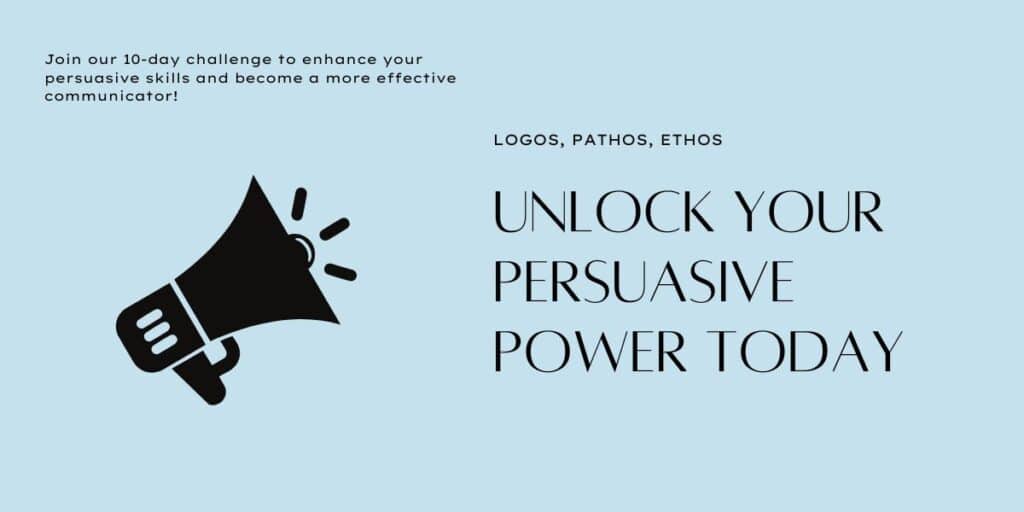 Unlock Your Persuasive Power Today Logos, Pathos, Ethos