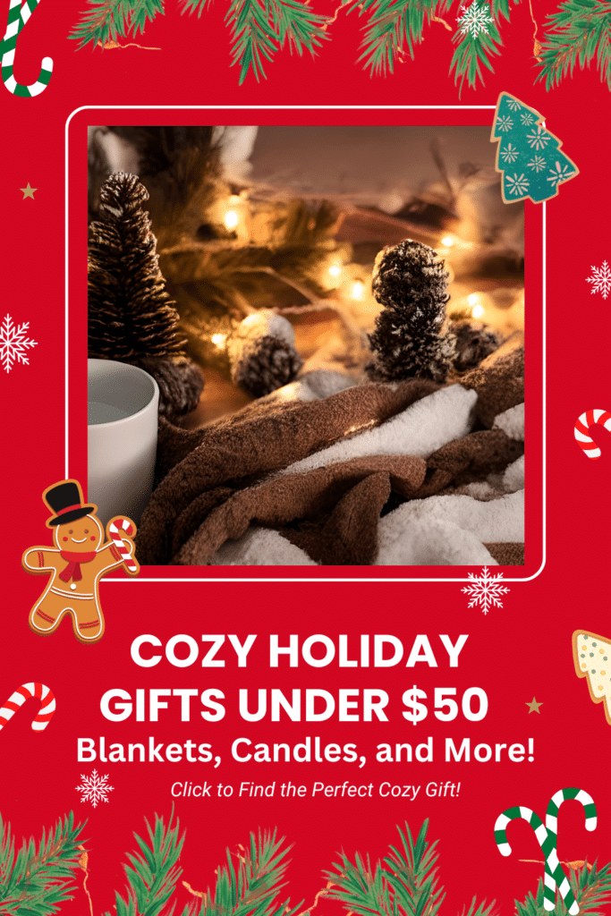 A warm and inviting pin showcasing cozy holiday gifts under $50, including a soft throw blanket and candles. Text overlay reads, ‘Cozy Holiday Gifts Under $50.’ Perfect for anyone who loves winter vibes and thoughtful gifts.