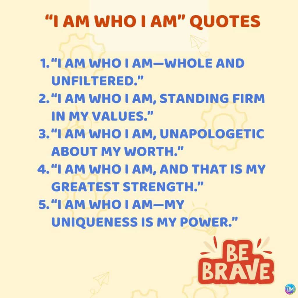 "I Am Who I Am” Quotes