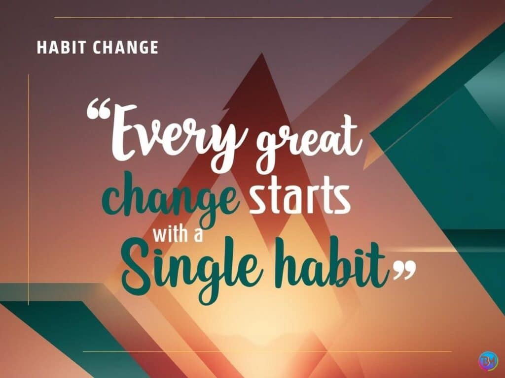 Social media quote card displaying 'Every great change starts with a single habit' on a dynamic gradient background with a rising arrow icon