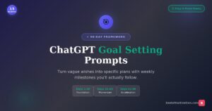 ChatGPT goal setting prompts - 15 prompts for building a 90-day plan with milestones