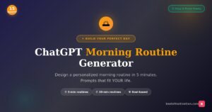 ChatGPT morning routine generator - 15 copy-paste prompts to build your perfect day