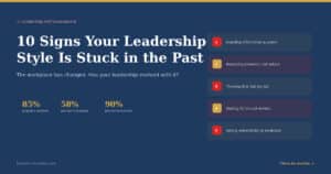 10 signs your leadership style is stuck in the past - self-assessment guide for modern managers