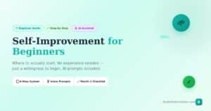 Self-improvement for beginners - step-by-step guide with AI prompts and first month checklist for personal development