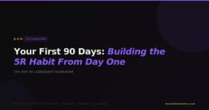 BOM 5R Situation — Your First 90 Days Building the 5R Habit From Day One — 5R Leadership Framework by Best of Motivation