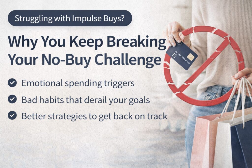 Why you keep breaking your no-buy challenge – emotional spending triggers and strategies to get back on track